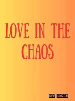 cover image of Love in the Chaos